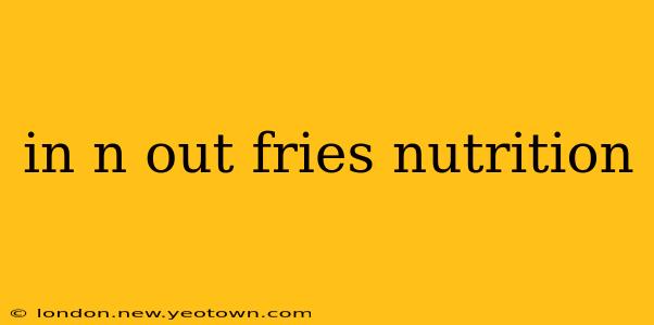 in n out fries nutrition