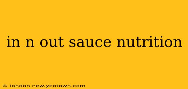 in n out sauce nutrition