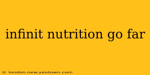 infinit nutrition go far