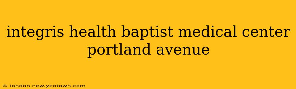 integris health baptist medical center portland avenue