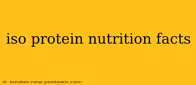 iso protein nutrition facts