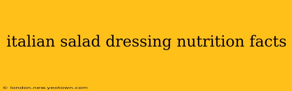 italian salad dressing nutrition facts