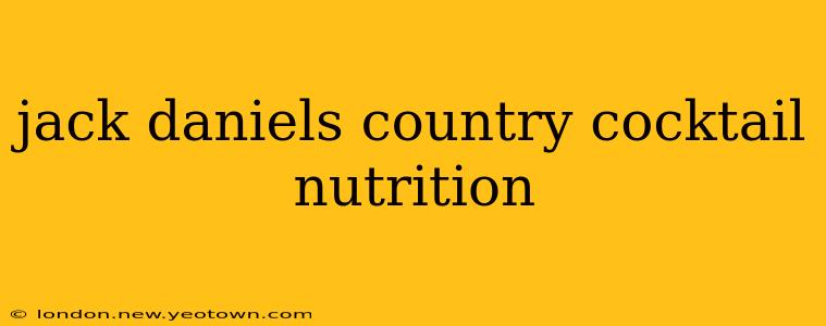 jack daniels country cocktail nutrition
