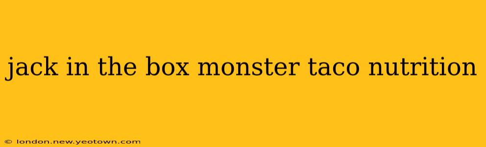 jack in the box monster taco nutrition