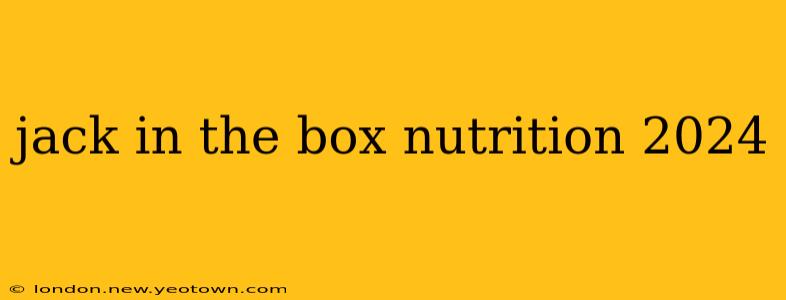 jack in the box nutrition 2024
