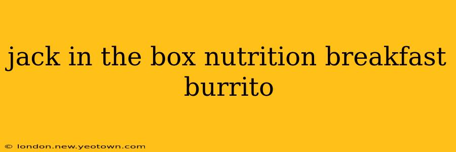 jack in the box nutrition breakfast burrito