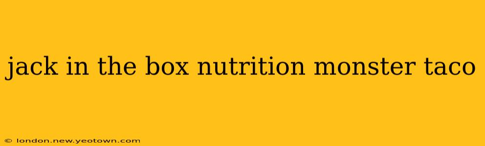 jack in the box nutrition monster taco