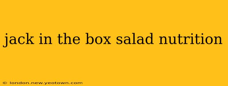 jack in the box salad nutrition