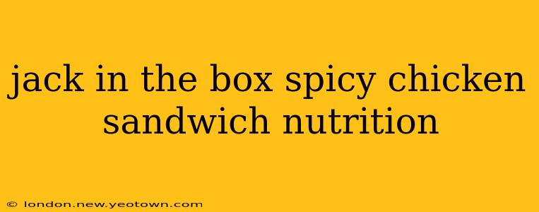 jack in the box spicy chicken sandwich nutrition