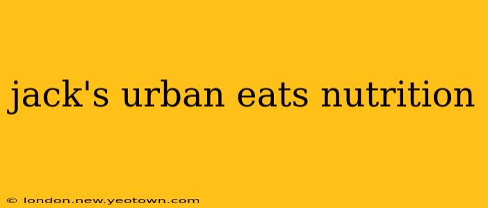 jack's urban eats nutrition