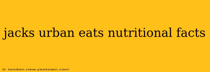 jacks urban eats nutritional facts