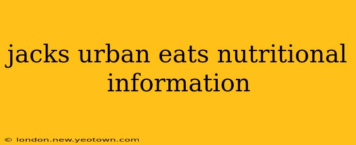 jacks urban eats nutritional information