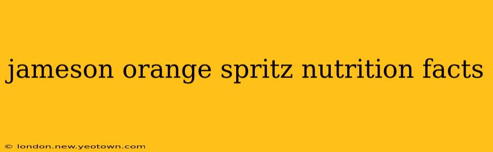 jameson orange spritz nutrition facts