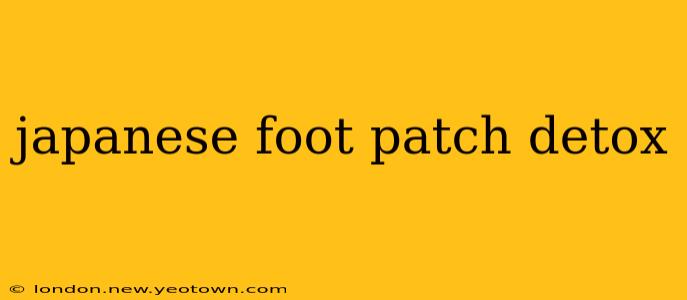 japanese foot patch detox