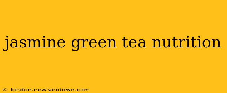 jasmine green tea nutrition
