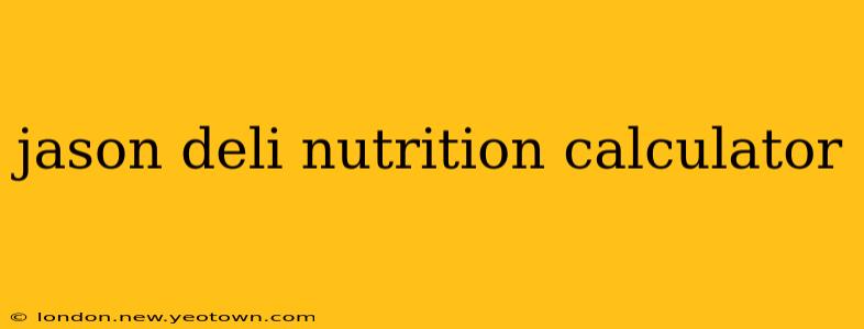 jason deli nutrition calculator