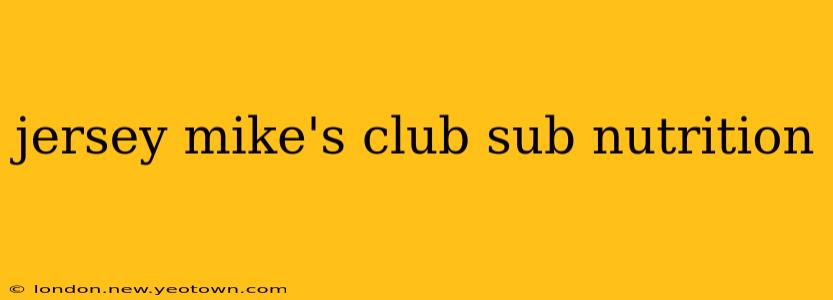 jersey mike's club sub nutrition