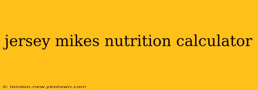 jersey mikes nutrition calculator