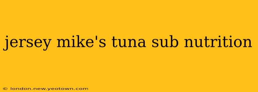 jersey mike's tuna sub nutrition