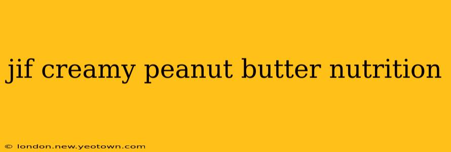 jif creamy peanut butter nutrition