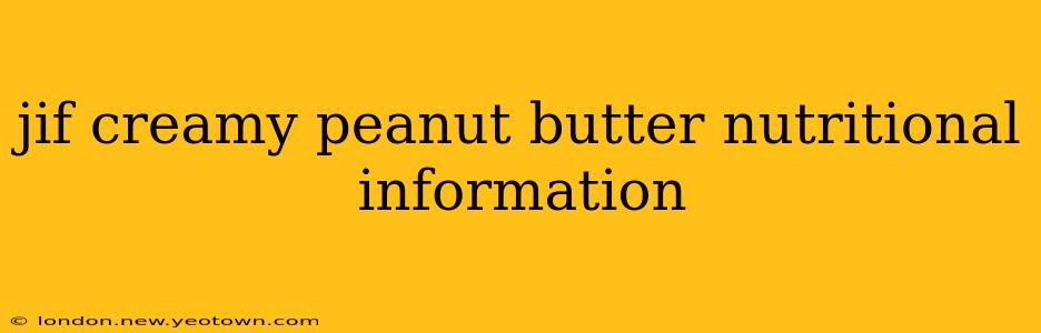 jif creamy peanut butter nutritional information