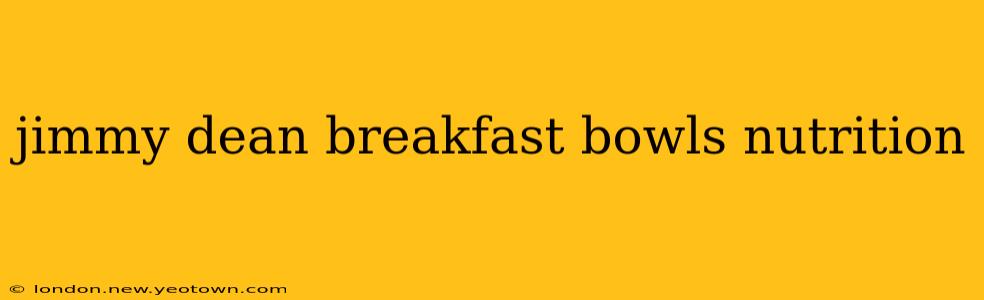 jimmy dean breakfast bowls nutrition