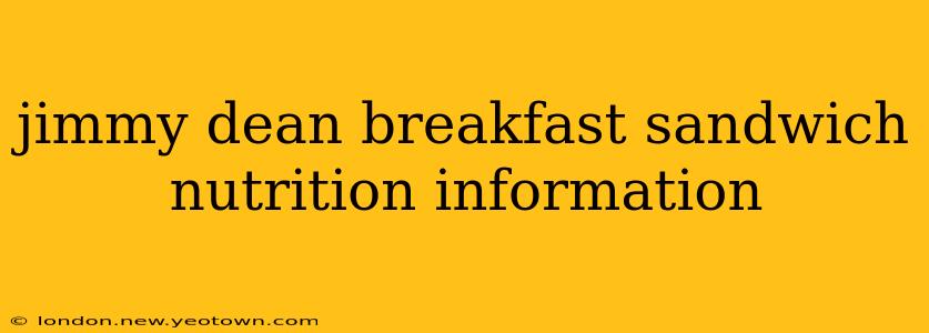 jimmy dean breakfast sandwich nutrition information