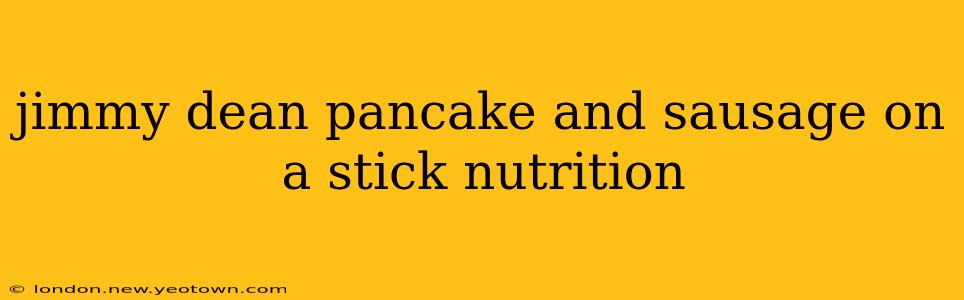 jimmy dean pancake and sausage on a stick nutrition