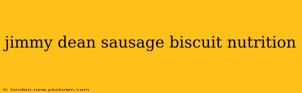 jimmy dean sausage biscuit nutrition