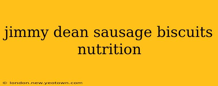 jimmy dean sausage biscuits nutrition