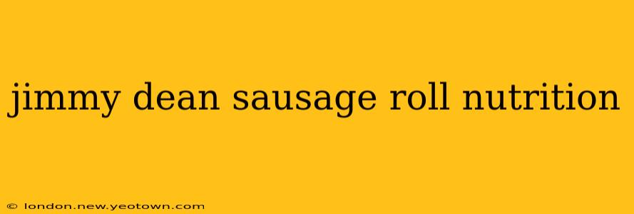 jimmy dean sausage roll nutrition