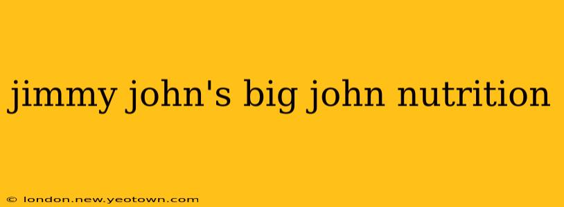 jimmy john's big john nutrition