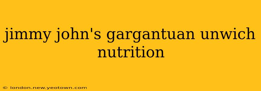 jimmy john's gargantuan unwich nutrition