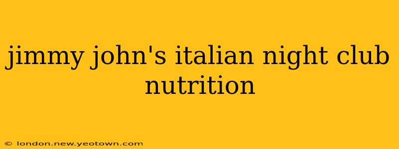 jimmy john's italian night club nutrition