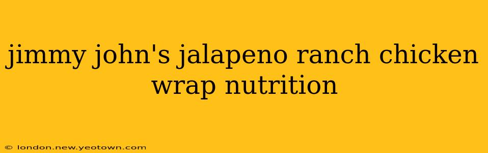 jimmy john's jalapeno ranch chicken wrap nutrition