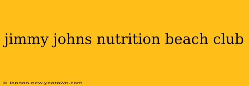 jimmy johns nutrition beach club