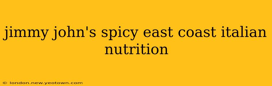 jimmy john's spicy east coast italian nutrition