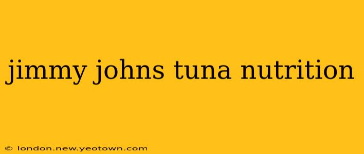 jimmy johns tuna nutrition