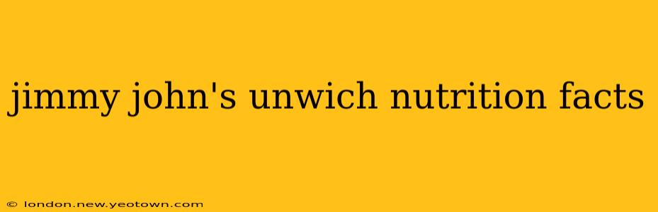 jimmy john's unwich nutrition facts