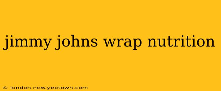 jimmy johns wrap nutrition