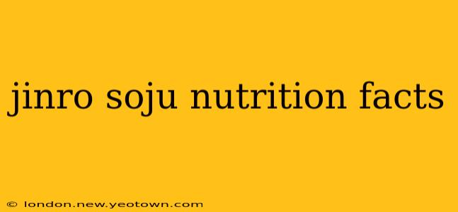 jinro soju nutrition facts