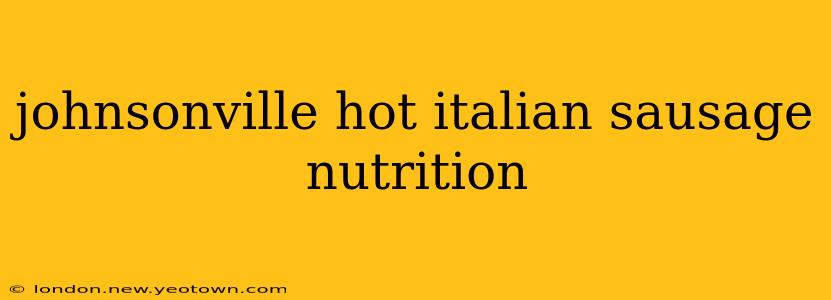 johnsonville hot italian sausage nutrition