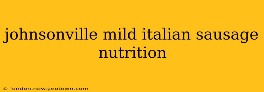 johnsonville mild italian sausage nutrition