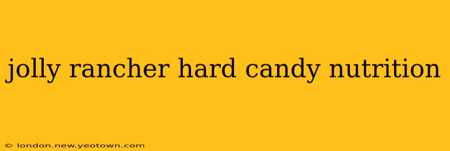 jolly rancher hard candy nutrition