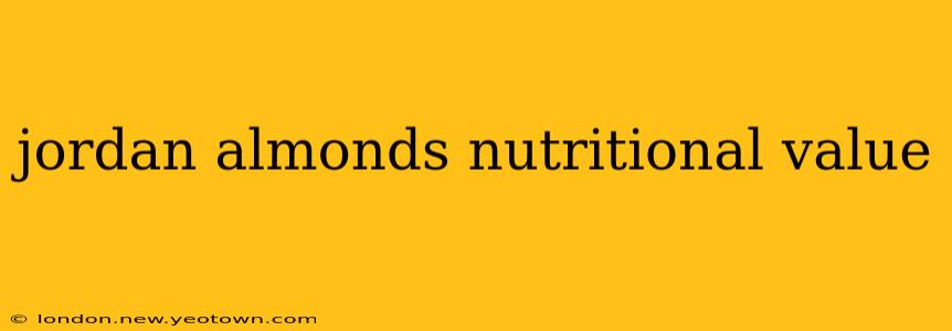 jordan almonds nutritional value