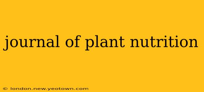 journal of plant nutrition