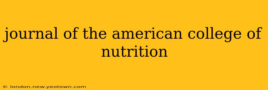 journal of the american college of nutrition