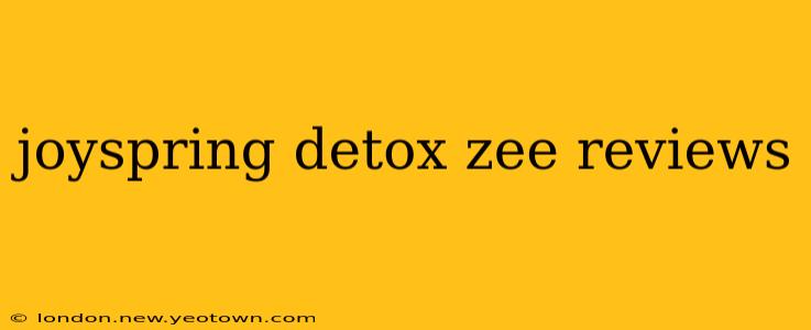 joyspring detox zee reviews