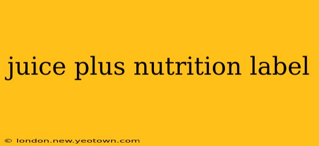 juice plus nutrition label