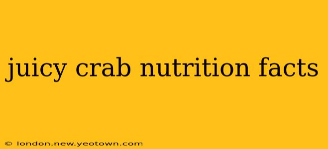 juicy crab nutrition facts